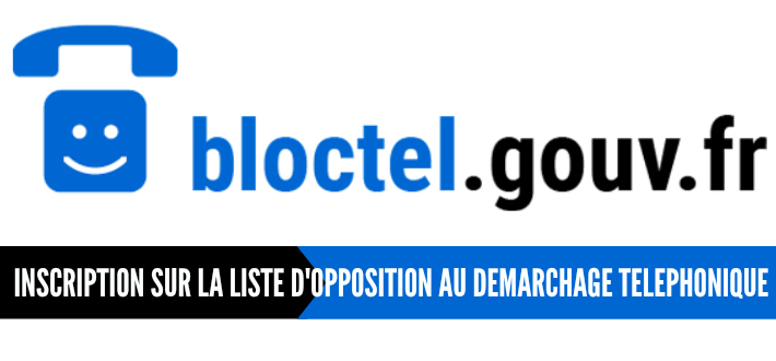 www.bloctel.gouv.fr - inscription liste opposition démarchage téléphoniqueI